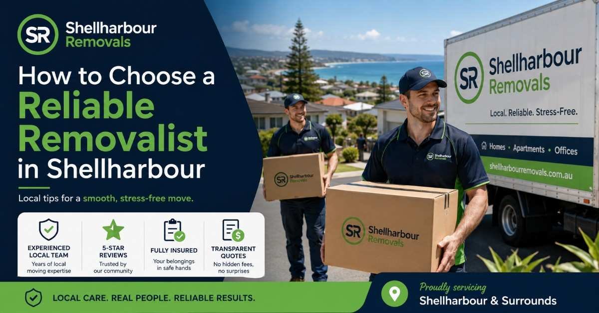How to Choose a Reliable Removalist in Shellharbour